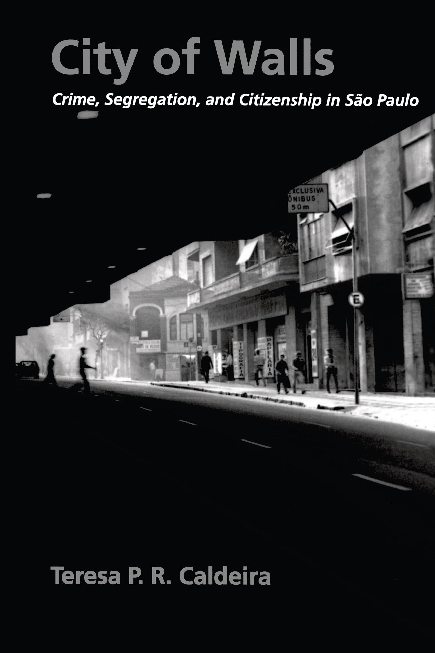 City of Walls: Crime, Segregation, and Citizenship in So Paulo,Used