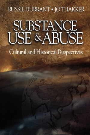 Substance Use And Abuse: Cultural And Historical Perspectives,New