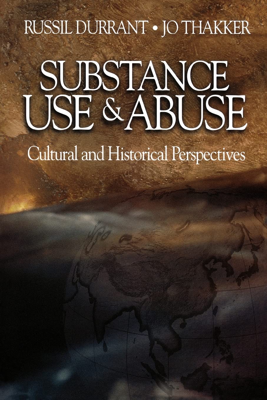 Substance Use And Abuse: Cultural And Historical Perspectives,New