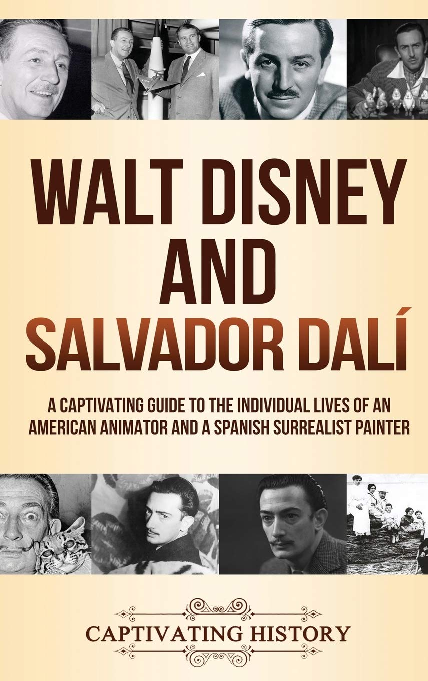 Walt Disney and Salvador Dal: A Captivating Guide to the Individual Lives of an American Animator and a Spanish Surrealist Pai,Used