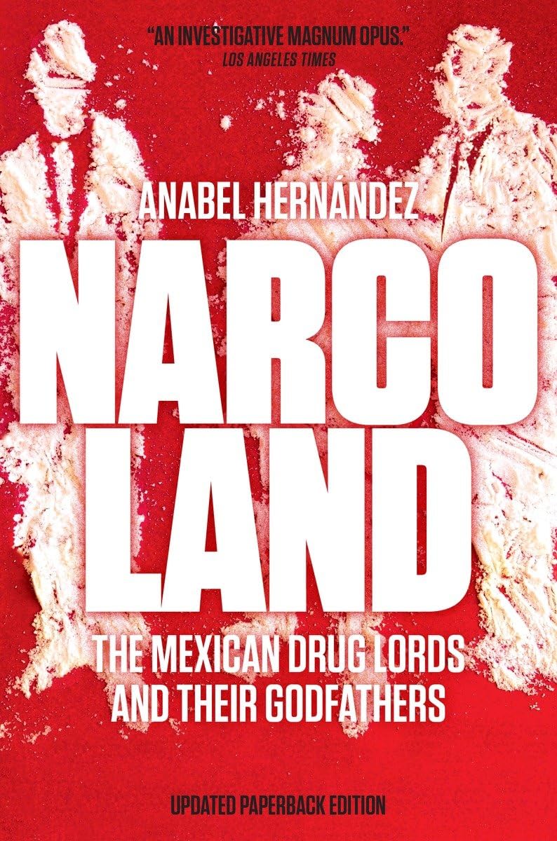 Narcoland: The Mexican Drug Lords and Their Godfathers,Used