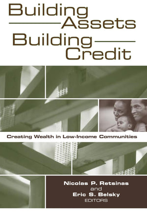 Building Assets, Building Credit: Creating Wealth In Lowincome Communities (James A. Johnson Metro Series),New