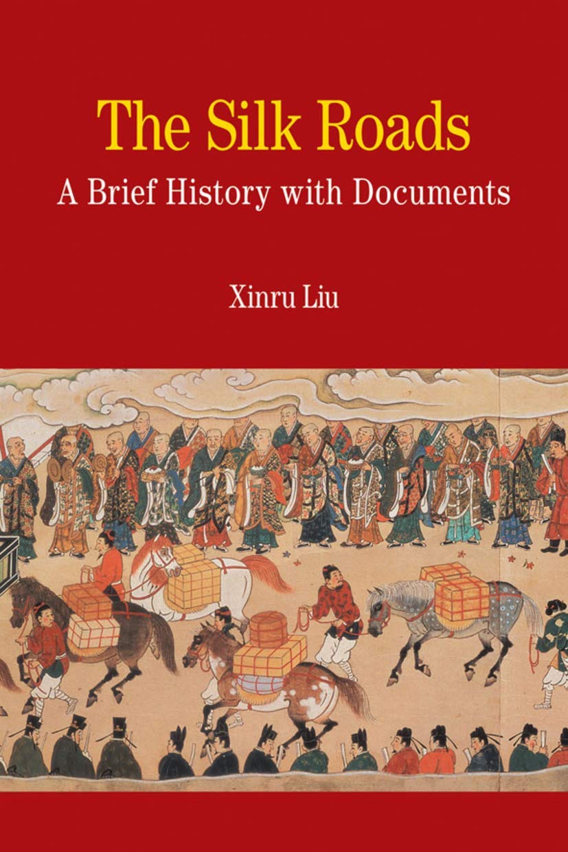 The Silk Roads: A Brief History With Documents (Bedford Series In History And Culture),New