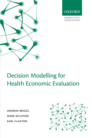Decision Modelling For Health Economic Evaluation (Handbooks In Health Economic Evaluation)