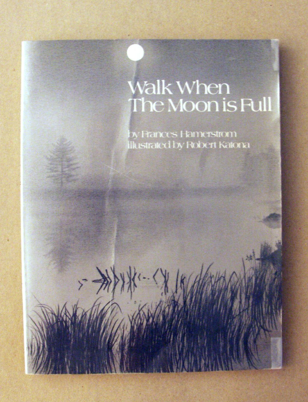Walk When the Moon is Full (The Crossing Press Series of Children's Stories),New