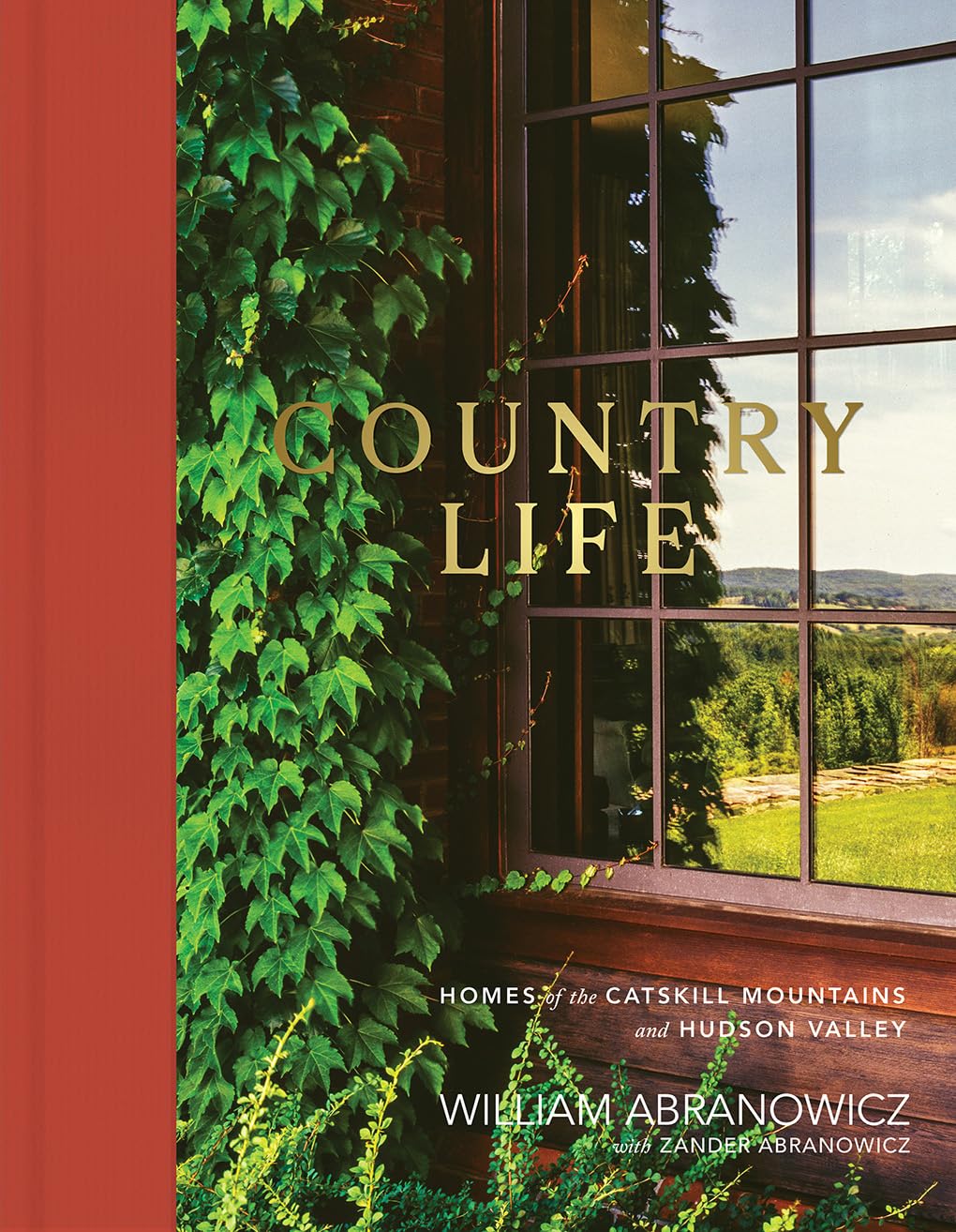 Country Life: Homes Of The Catskill Mountains And Hudson Valley,New