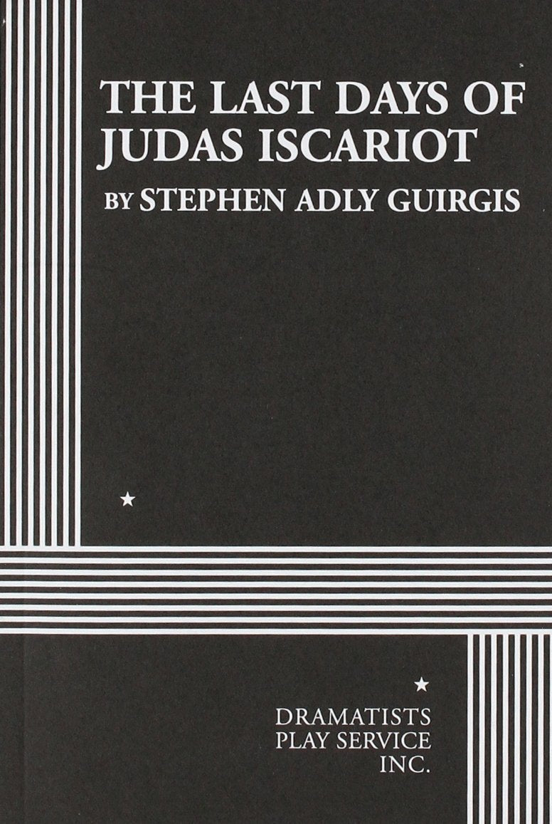 The Last Days Of Judas Iscariot (Acting Edition For Theater Productions),New
