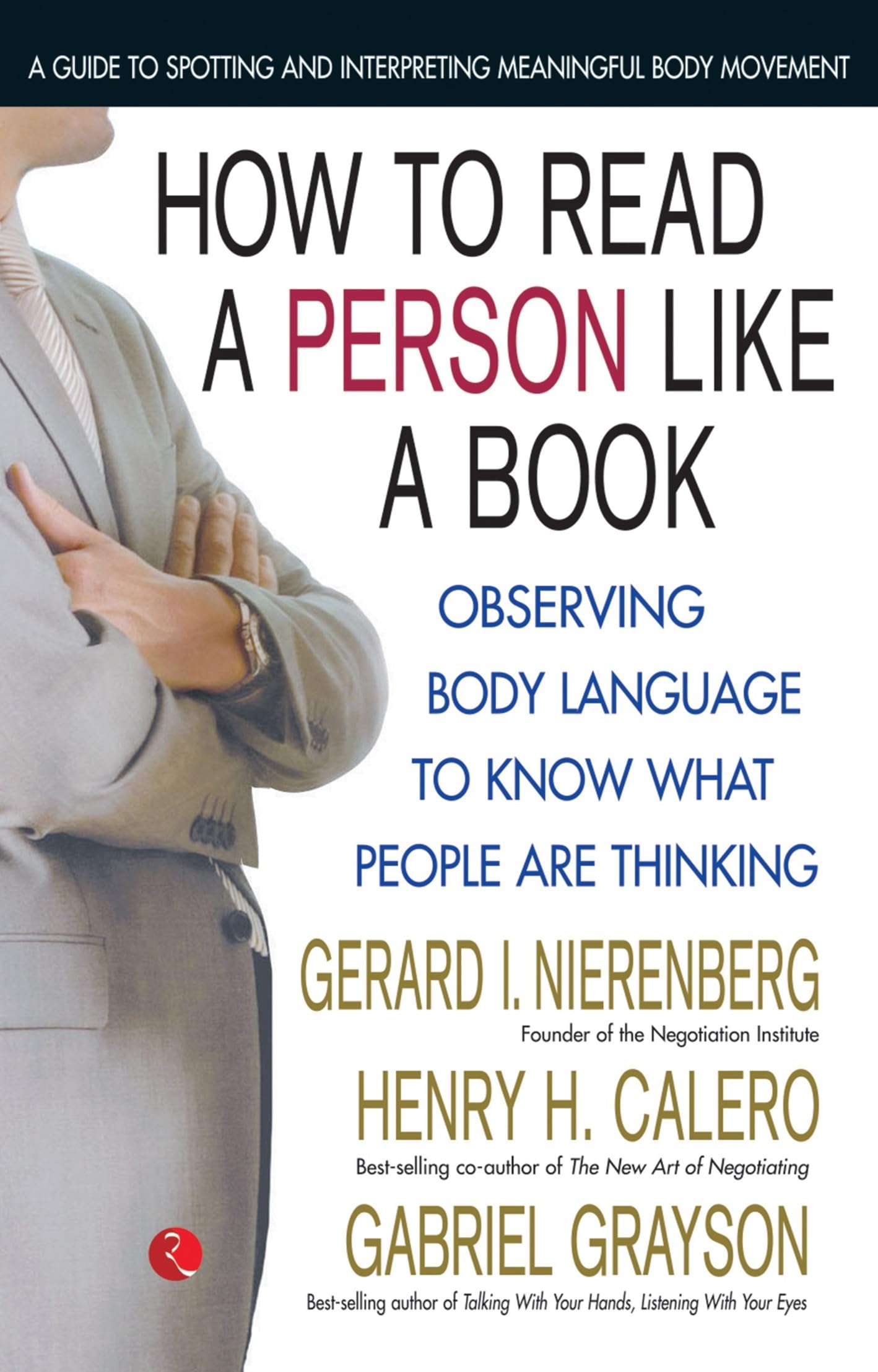 How To Read A Person Like A Book: Observing Body Language To Know What People Are Thinking