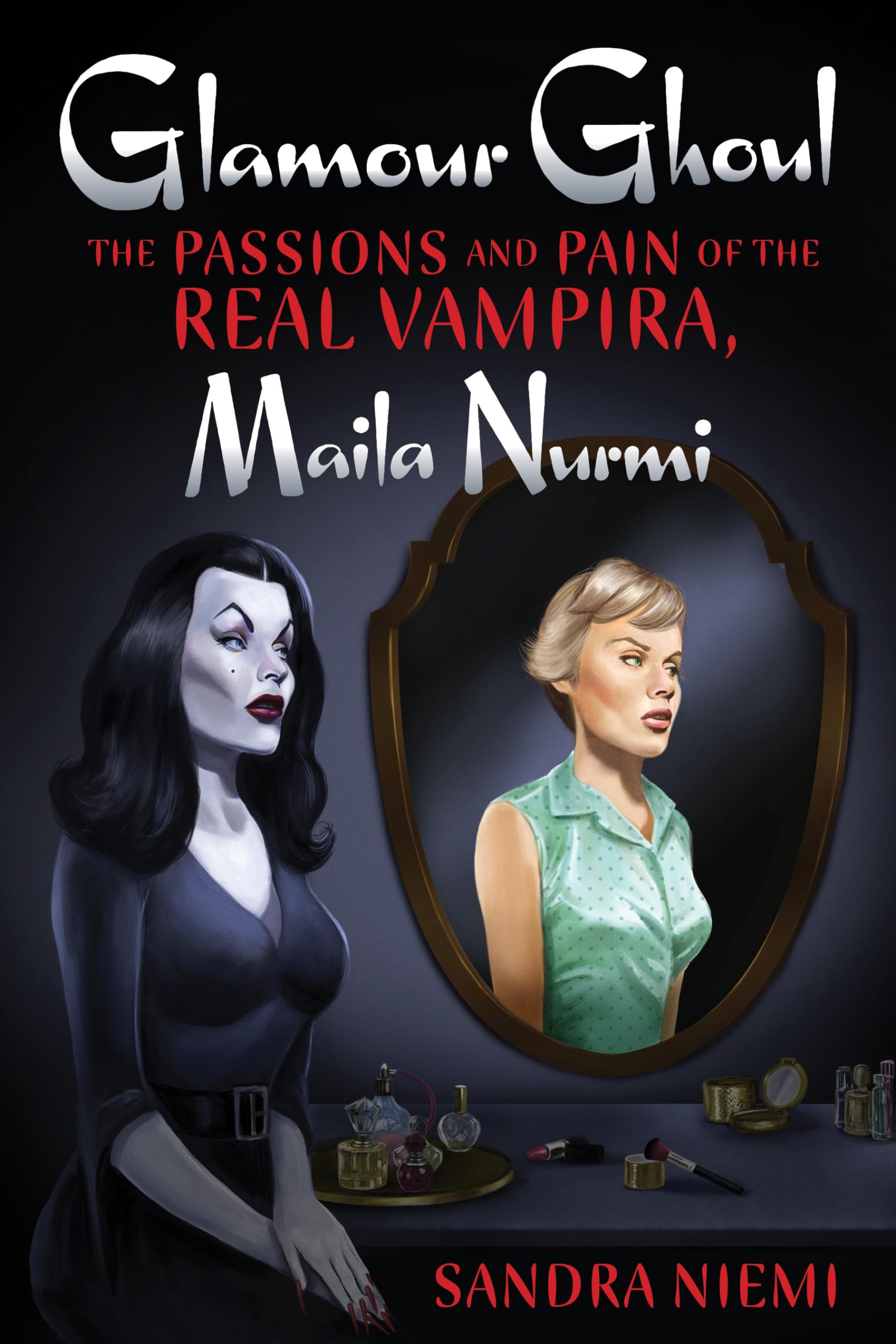 Glamour Ghoul: The Passions and Pain of the Real Vampira, Maila Nurmi,Used