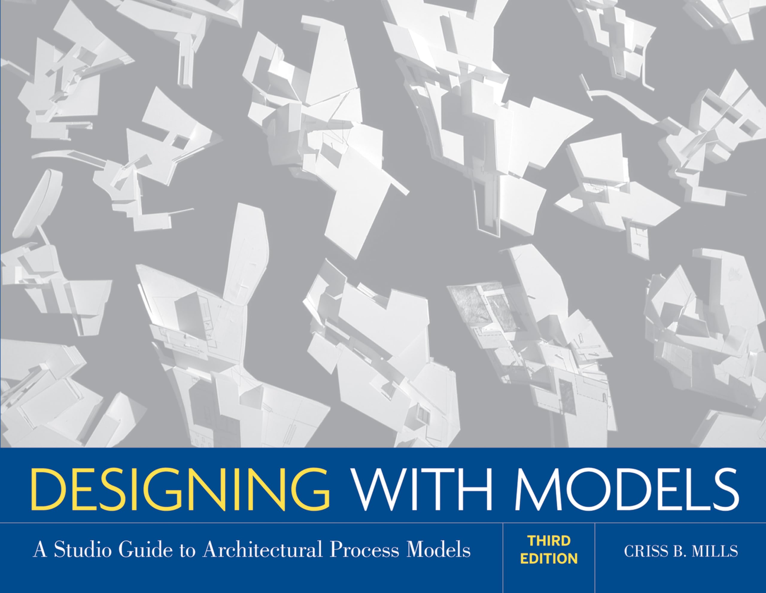 Designing With Models: A Studio Guide To Architectural Process Models
