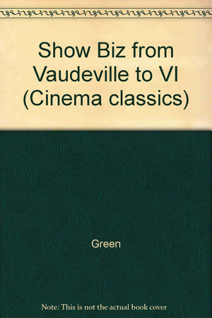 Show Biz, from Vaude to Video,Used