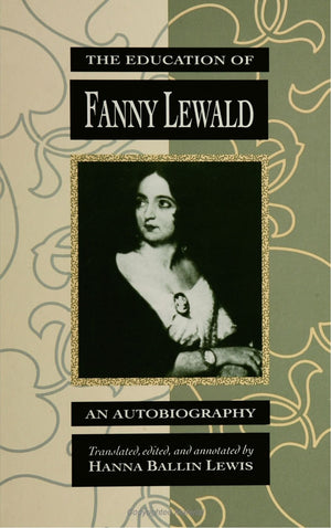 The Education of Fanny Lewald: An Autobiography (Suny Series, Women Writers in Translation),Used