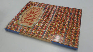 The complete book of traditional Fair Isle knitting,Used