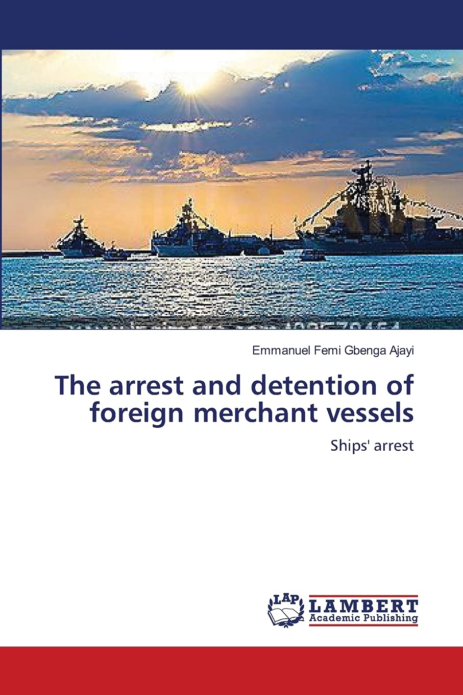 The arrest and detention of foreign merchant vessels: Ships' arrest,Used