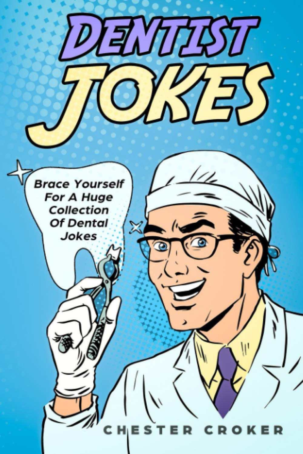 Dentist Jokes: Huge Selection Of Funny Jokes For Dentists,Used