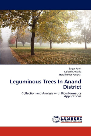 Leguminous Trees In Anand District: Collection and Analysis with Bioinformatics Applications,Used