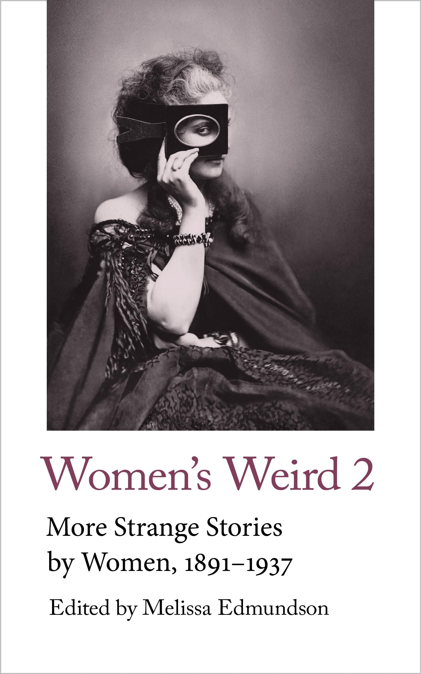 Womens Weird 2: More Strange Stories by Women, 18911937 (Handheld Weirds, 3)