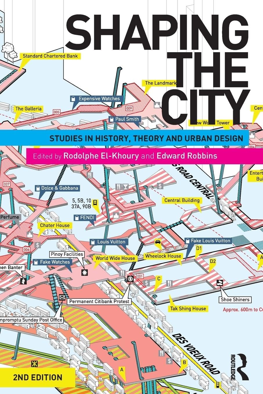 Shaping the City: Studies in History, Theory and Urban Design,New