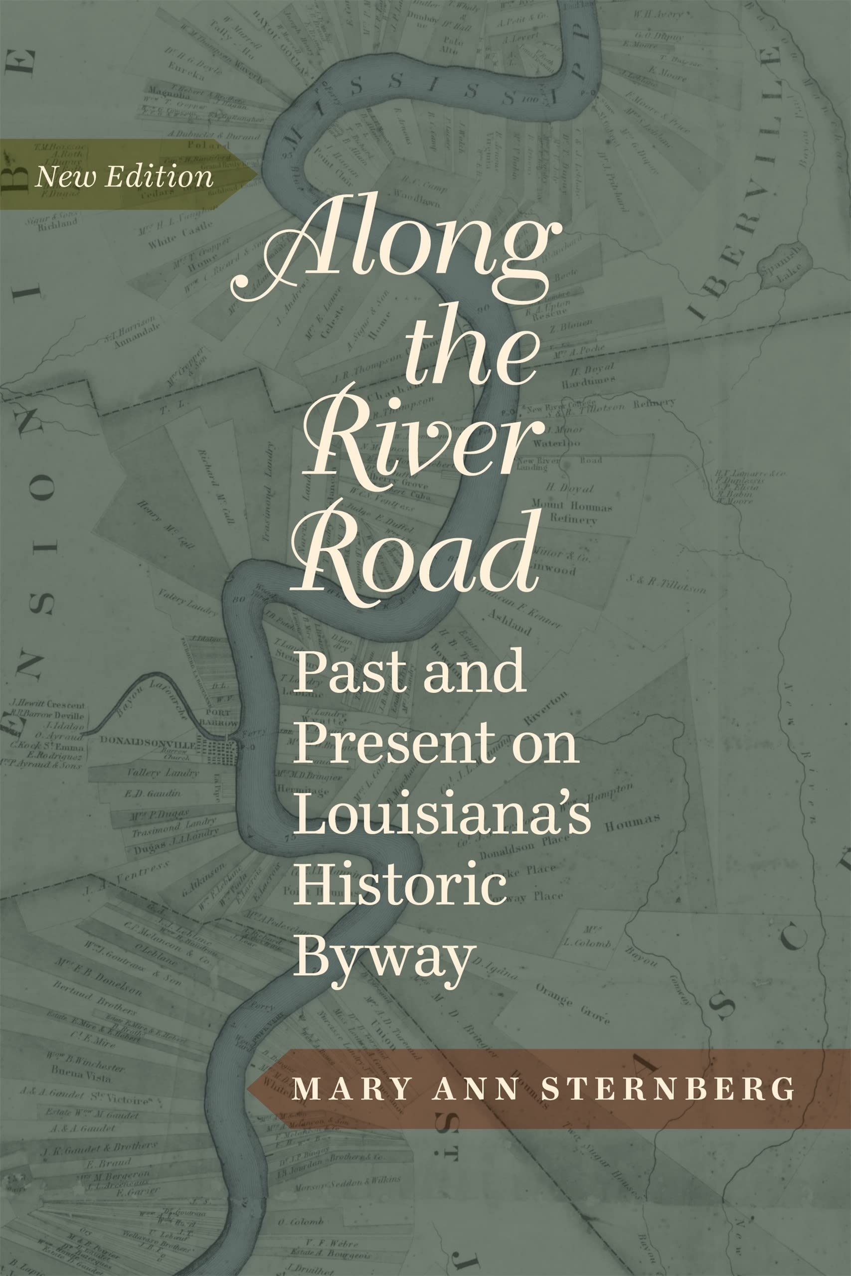 Along The River Road: Past And Present On Louisianas Historic Byway,Used