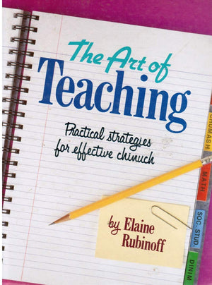 The Art of Teaching: Practical Strategies for Effective Chinuch,Used