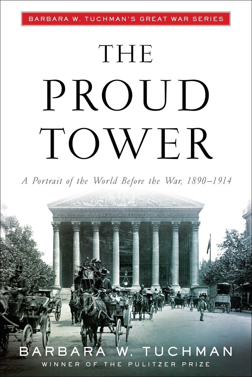 The Proud Tower A Portrait Of The World Before The War 1890 1914