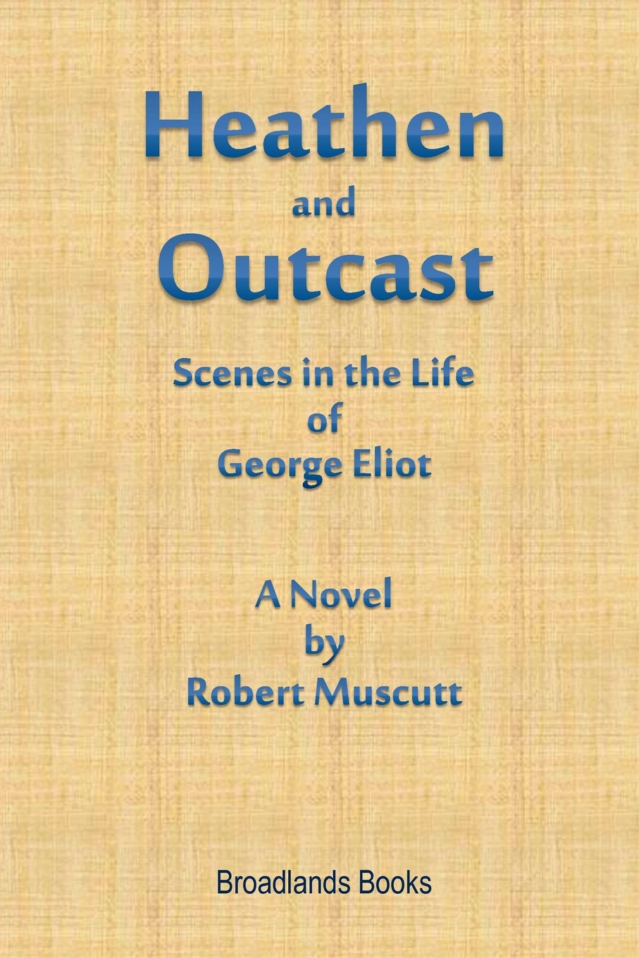 Heathen and Outcast Scenes in the Life of George Eliot,Used
