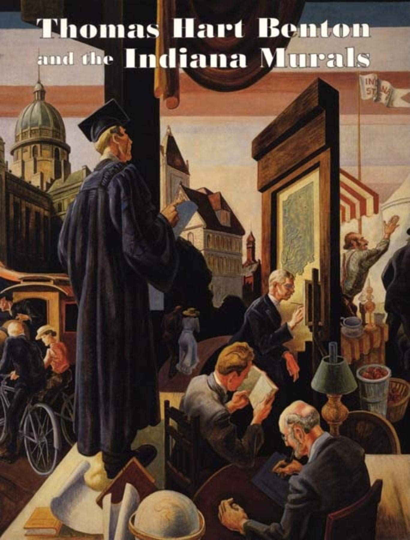 Thomas Hart Benton and the Indiana Murals (Distributed for the Indiana University Art Museum),Used