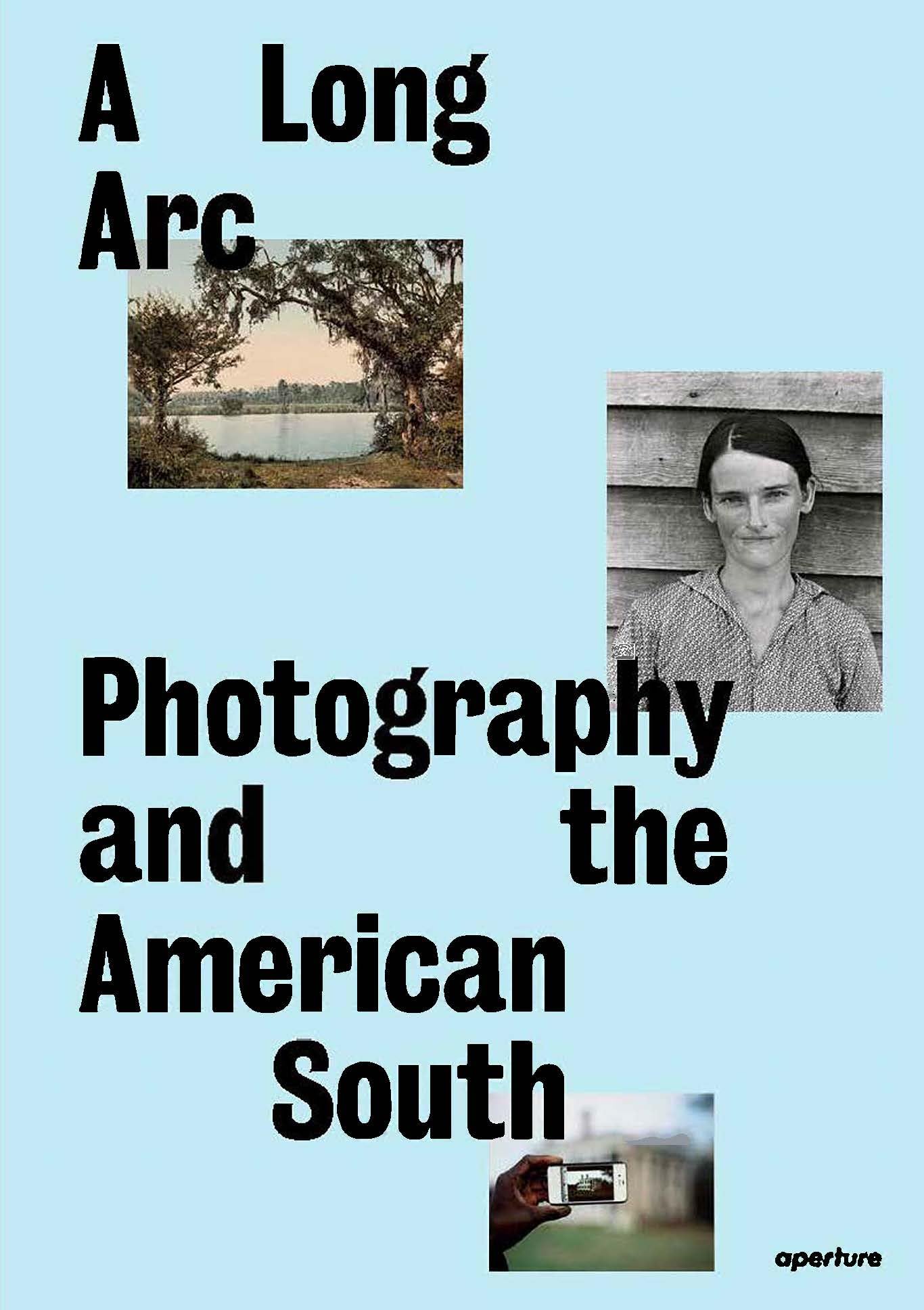 A Long Arc: Photography And The American South: Since 1845,Used