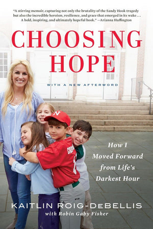 Choosing Hope: How I Moved Forward from Life's Darkest Hour,Used