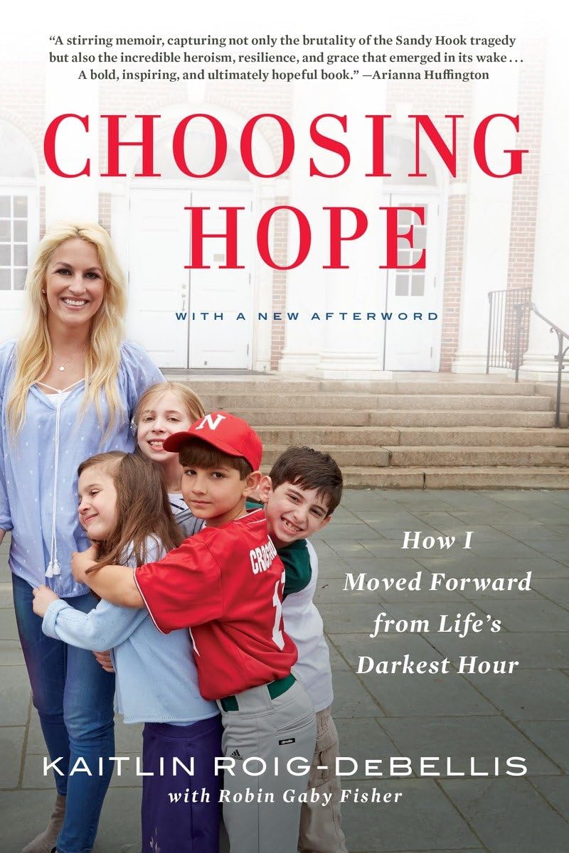 Choosing Hope: How I Moved Forward from Life's Darkest Hour,Used
