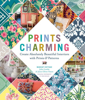 Prints Charming By Madcap Cottage: Create Absolutely Beautiful Interiors With Prints & Patterns