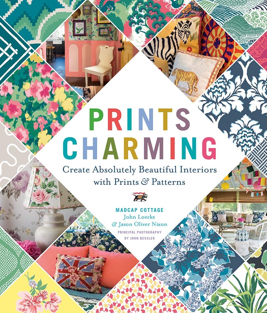 Prints Charming By Madcap Cottage: Create Absolutely Beautiful Interiors With Prints & Patterns
