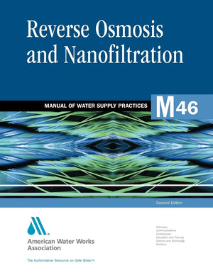 Reverse Osmosis and Nanofiltration (M46): AWWA Manual of Practice,Used