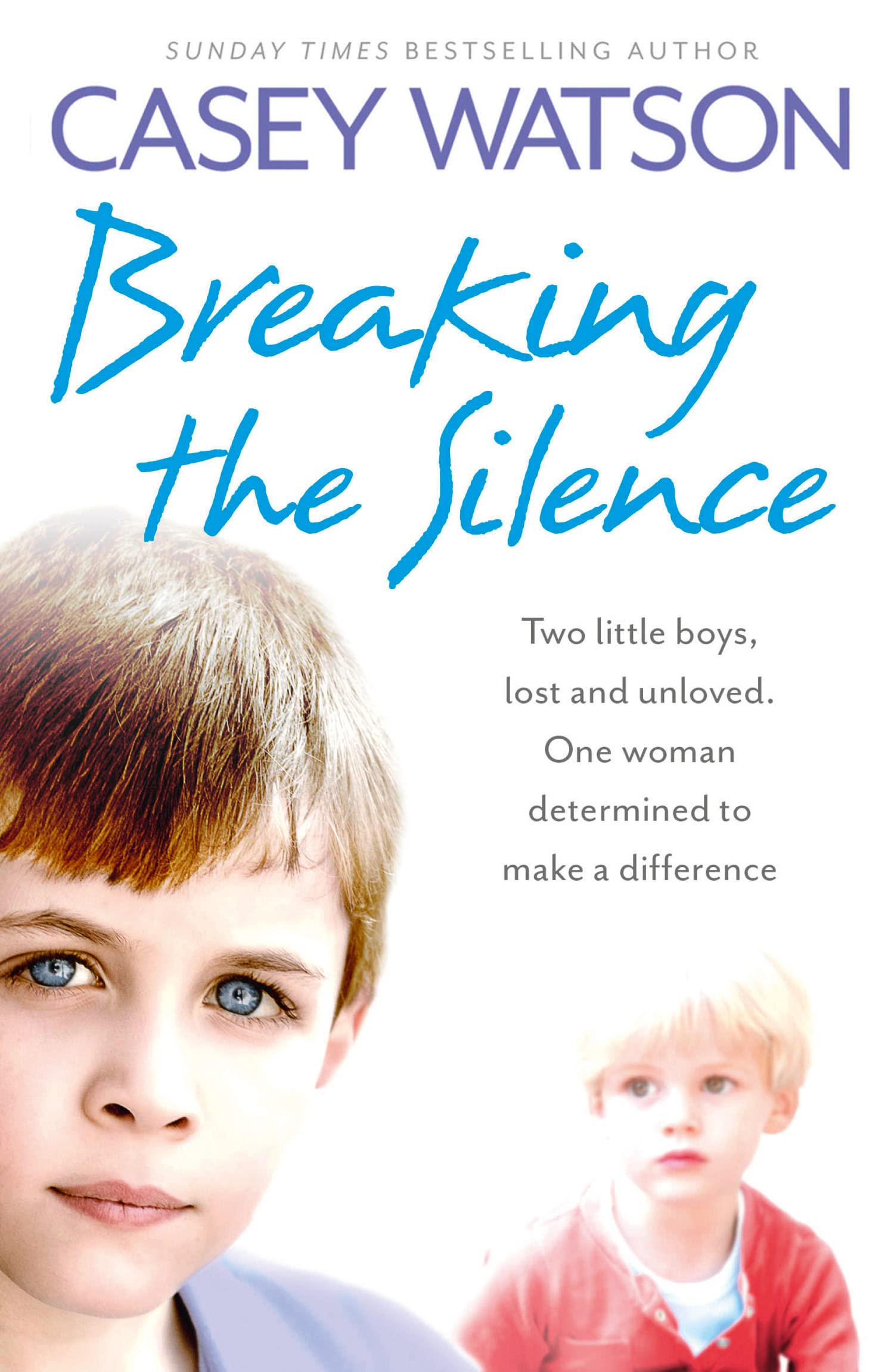 Breaking the Silence: Two little boys, lost and unloved. One foster carer determined to make a difference.,Used