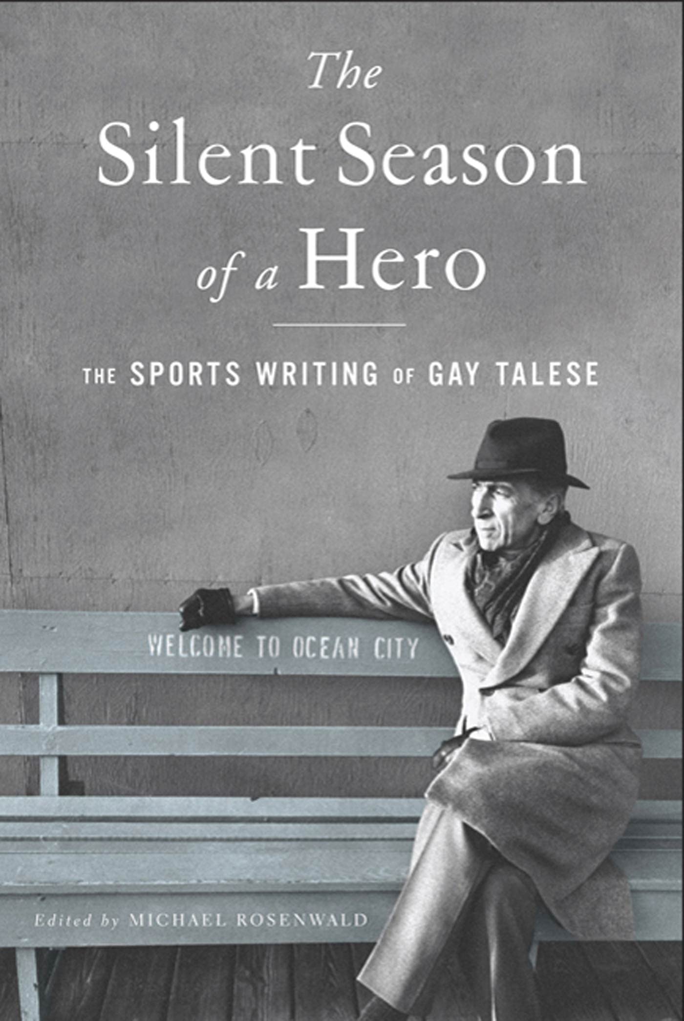 The Silent Season of a Hero: The Sports Writing of Gay Talese,Used
