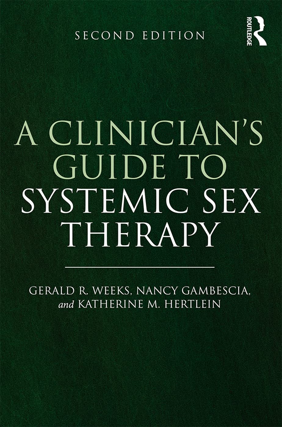 A Clinician'S Guide To Systemic Sex Therapy