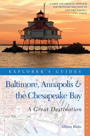 Explorer's Guide Baltimore, Annapolis & The Chesapeake Bay: A Great Destination (Explorer's Great Destinations),Used