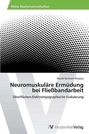 Neuromuskulre Ermdung bei Fliebandarbeit: OberflchenElektromyographische Evaluierung (German Edition),Used