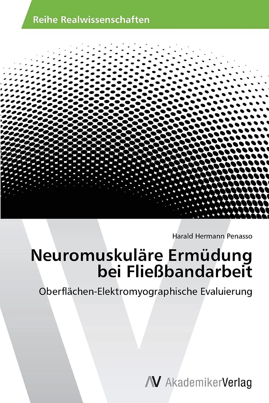 Neuromuskulre Ermdung bei Fliebandarbeit: OberflchenElektromyographische Evaluierung (German Edition),Used