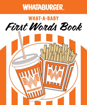 First Words for Foodies: A Padded Board Book for Infants and Toddlers  Presented by Whataburger,New