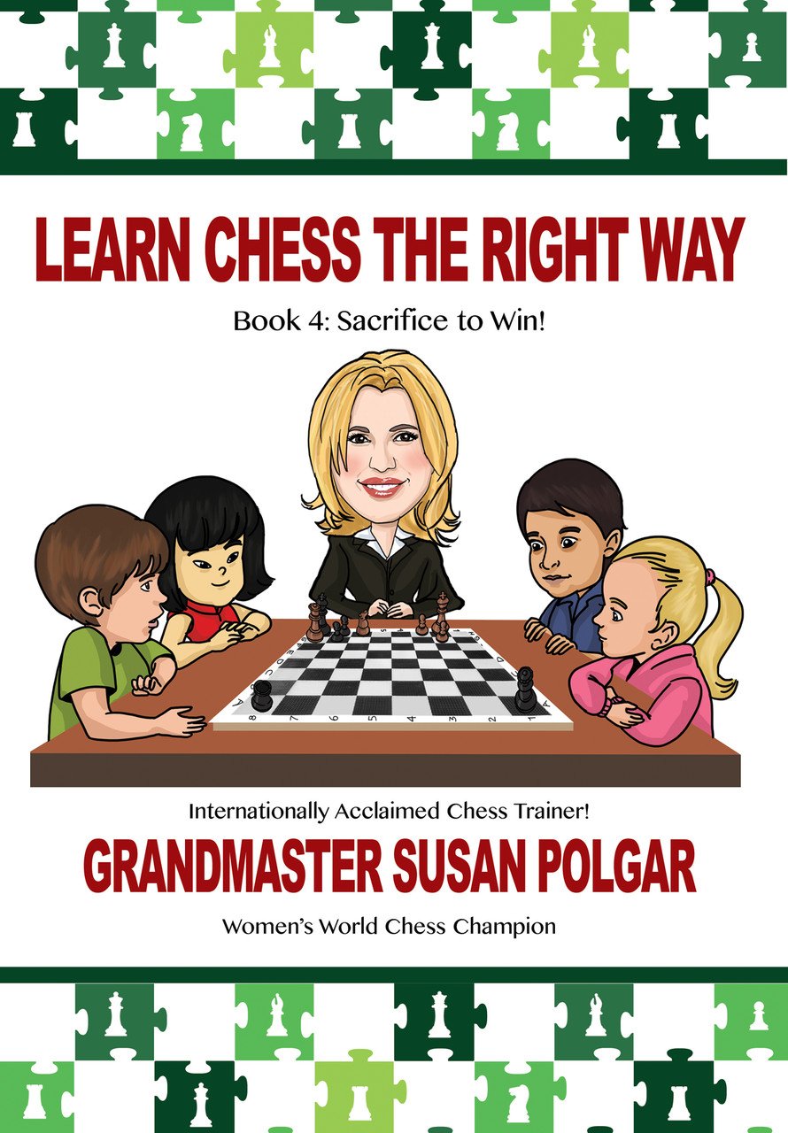 Learn Chess the Right Way: Book 4: Sacrifice to Win!,Used