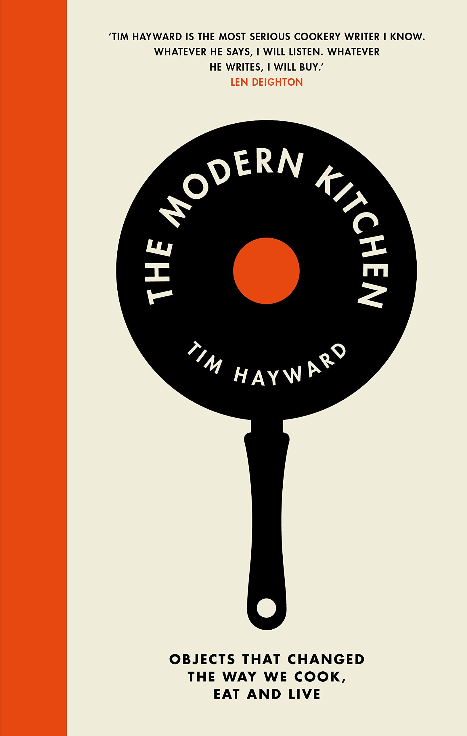 The Modern Kitchen: Objects that Changed the Way We Cook, Eat and Live,New