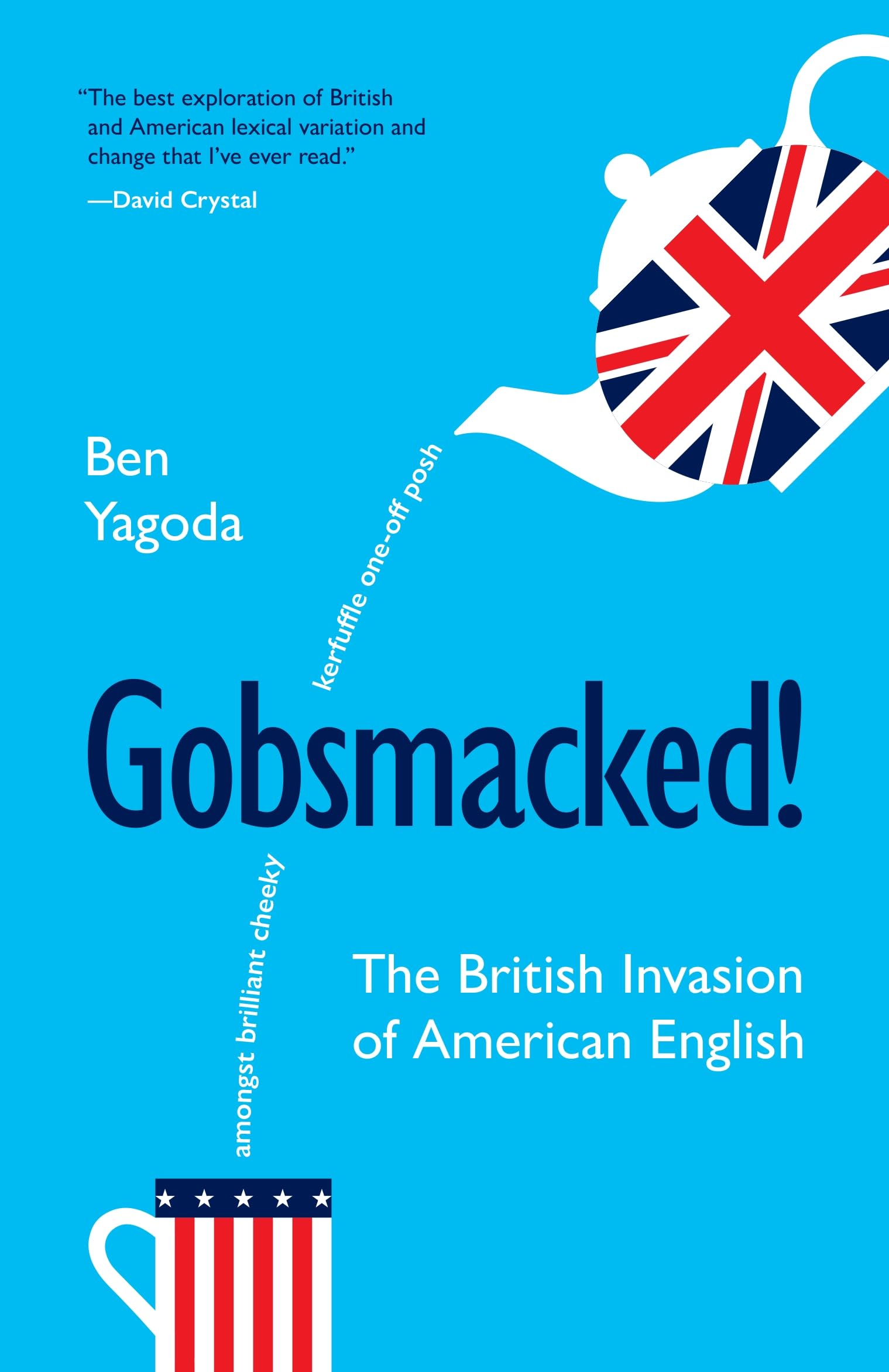 Gobsmacked!: The British Invasion Of American English
