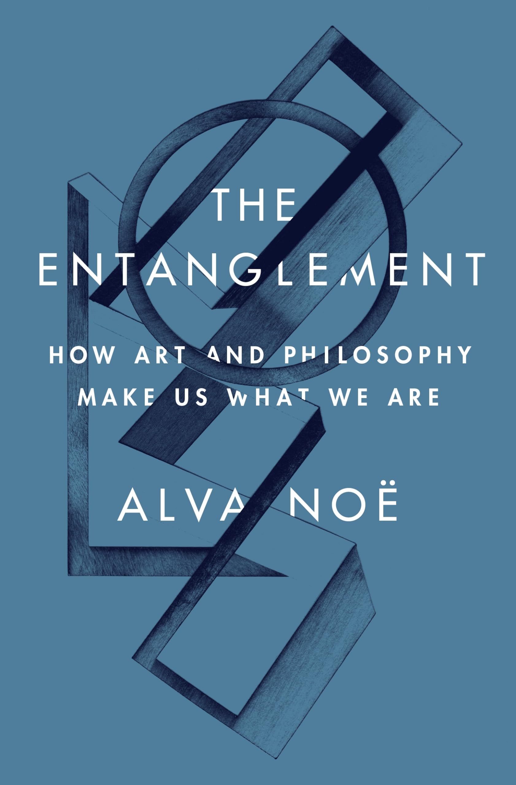 The Entanglement: How Art And Philosophy Make Us What We Are,Used