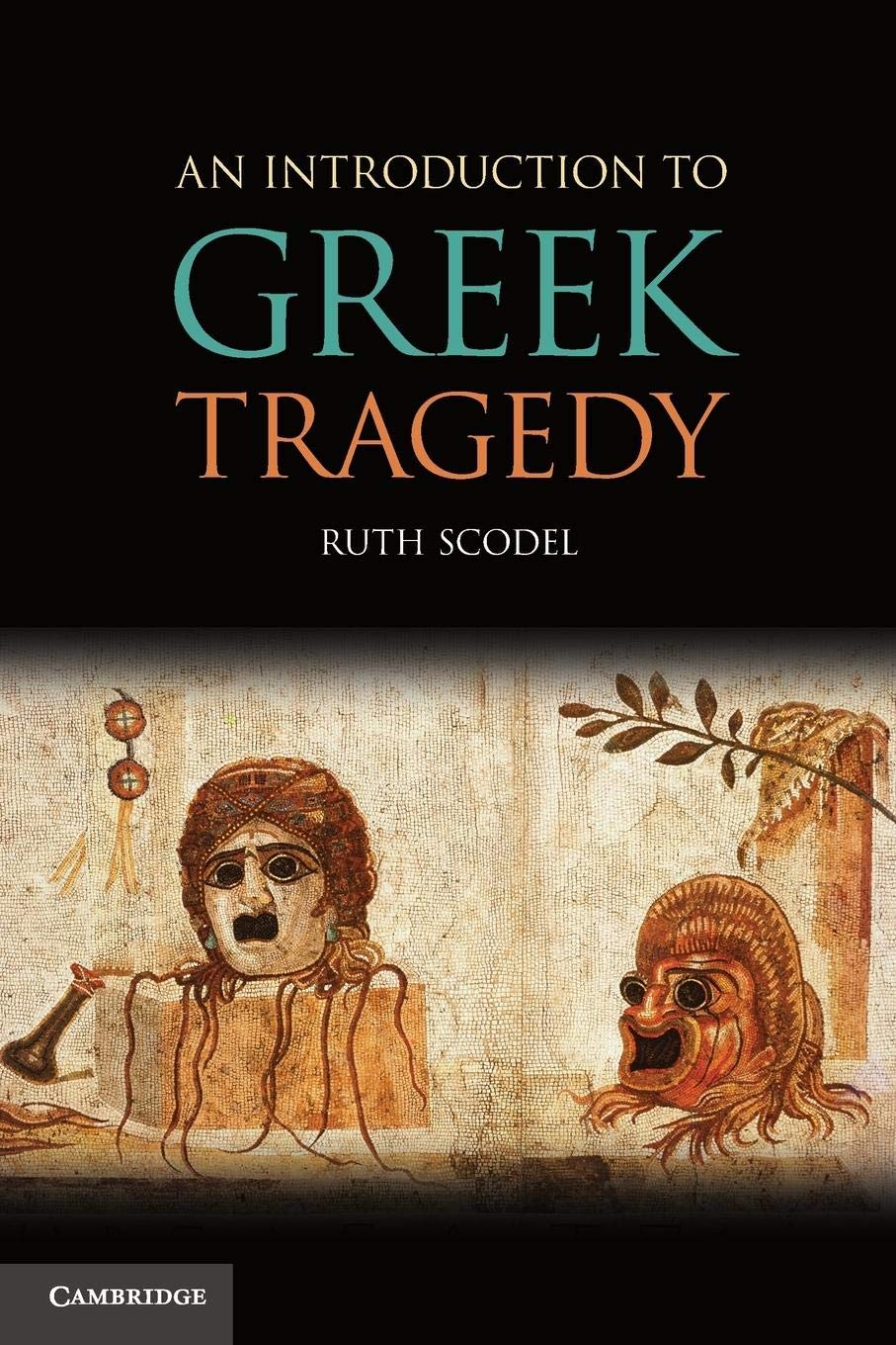 An Introduction to Greek Tragedy,New
