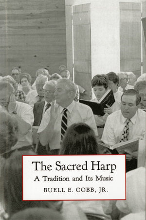 The Sacred Harp: A Tradition and Its Music (Brown Thrasher Books Ser.),Used