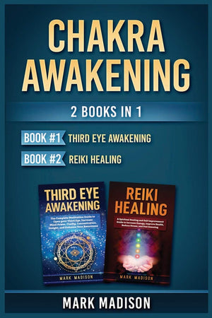Chakra Awakening: 2 Books in 1 (Third Eye Awakening, Reiki Healing),Used