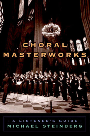 Choral Masterworks: A Listener's Guide,New