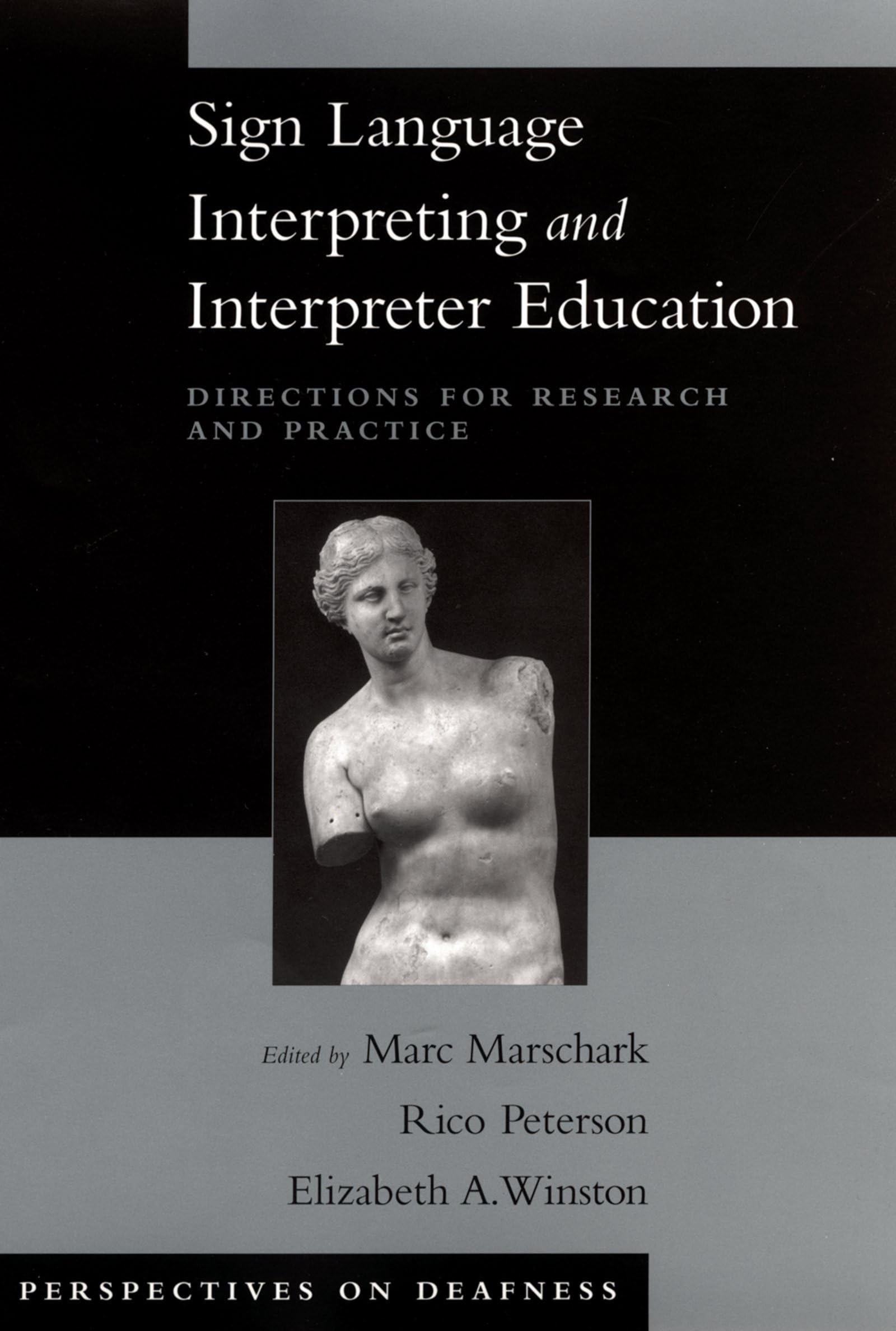 Sign Language Interpreting and Interpreter Education: Directions for Research and Practice (Perspectives on Deafness),New