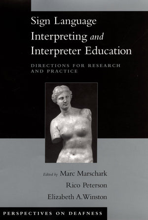 Sign Language Interpreting and Interpreter Education: Directions for Research and Practice (Perspectives on Deafness),Used